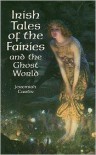 Irish Tales of the Fairies - Jeremiah Curtin