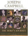 The Hero's Journey: Joseph Campbell on His Life & Work - Joseph Campbell, Phil Cousineau