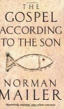 The Gospel According To The Son - Norman Mailer