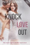 Knock Love Out - Pella Grace