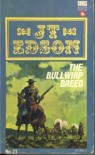 The Bullwhip Breed - J. T. Edson