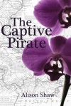 The Captive Pirate - Alison   Shaw