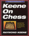 Keene on Chess - Raymond D. Keene