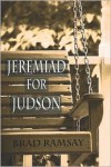 Jeremiad for Judson - Brad Ramsay