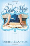 The Baker's Man - Jennifer Moorman