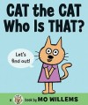 Cat the Cat, Who Is That? - Mo Willems