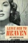 Leave Her to Heaven - Ben Ames Williams