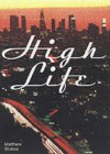 High Life (Little House on the Bowery) - Matthew Stokoe