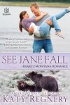 See Jane Fall (Heart of Montana, #3) - Katy Regnery