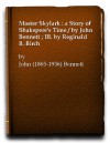 Master Skylark: A Story Of Shakespere's Time - John Bennett