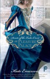 Secrets of the Tudor Court: The Pleasure Palace - Kate Emerson