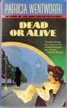 Dead or Alive - Patricia Wentworth