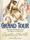 The Grand Tour: Around the World with the Queen of Mystery - Mathew Prichard, Agatha Christie