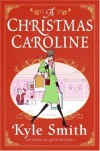 A Christmas Caroline: A Novel - Kyle Smith