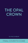 The Opal Crown - Jenny Lundquist