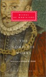 The Complete Works (Everyman's Library) - Michel de Montaigne, Stuart Hampshire, Donald M. Frame