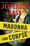 Madonna and Corpse - Jefferson Bass, Jon Jefferson, William Bass