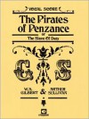 The Pirates of Penzance: Vocal Score, Vocal Score - William S. Gilbert