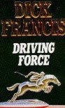 Driving Force - Dick Francis