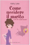 Come uccidere il marito (e altri utili consigli domestici) - Kathy Lette