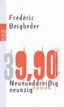Neununddreißigneunzig / 39.90 - Frédéric Beigbeder