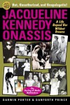 Jacqueline Kennedy Onassis: A Life Beyond Her Wildest Dreams - Darwin Porter, Danforth Prince