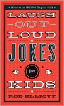 Laugh-Out-Loud Jokes for Kids - Rob Elliott