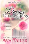 Daring Declarations: The Dare Valley Series - Ava Miles