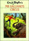 Mr Galliano's Circus - Enid Blyton