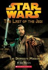 The Desperate Mission (Turtleback School & Library Binding Edition) (Star Wars: Last of the Jedi (Pb)) - Jude Watson