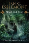 Blood and Bone: A Novel of the Malazan Empire - Ian C. Esslemont