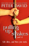 Pulling up Stakes 2 - Peter David