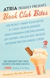 Atria Book Club Bites: A Free Sampling of Ten Books Guaranteed to Feed Your Discussion - Christina Schwarz, Ronlyn Domingue, Raquel Cepeda, William Kent Krueger, Amy Hatvany, Sarah Pekkanen, Randy Susan Meyers, Katherine Preston, Jodi Picoult, M.J. Rose