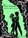 Für immer zwischen Schatten und Licht ("Schatten und Licht"-Saga) (German Edition) - Kira Gembri