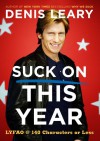 Suck On This Year: LYFAO @ 140 Characters or Less - Denis Leary