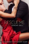 Rescue Me - Serena Bell