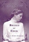 Brides of Eden: A True Story Imagined - Linda Crew