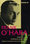 The Collected Poems of Frank O'Hara - Frank O'Hara, Donald Merriam Allen