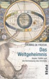 Das Weltgeheimnis: Kepler, Galilei und die Vermessung des Himmels - Thomas de Padova