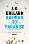 Rushing to Paradise: A Novel - J.G. Ballard