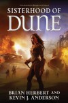 Sisterhood of Dune - Brian Herbert, Kevin J. Anderson