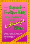 Beyond Backpacking: Ray Jardine's Guide to Lightweight Hiking - Ray Jardine