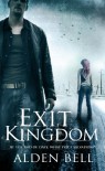 Exit Kingdom  - Alden Bell