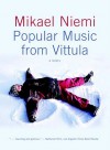 Popular Music from Vittula: A Novel - Mikael Niemi