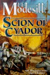 Scion of Cyador (Saga of Recluce (Hardcover)) - L. E.,  Jr. Modesitt