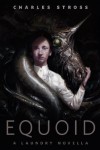 Equoid: A Laundry novella: A Tor.Com Original - Charles Stross
