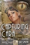 Capturing Cara - S.E.  Smith