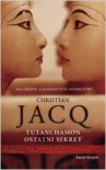 Tutanchamon, ostatni sekret - Christian Jacq
