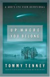 Up Where You Belong: A God's Eye View Devotional - Tommy Tenney