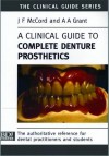 A Clinical Guide To Complete Denture Prosthetics - J.F. McCord, A.A. Grant